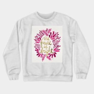 bright future pink Crewneck Sweatshirt